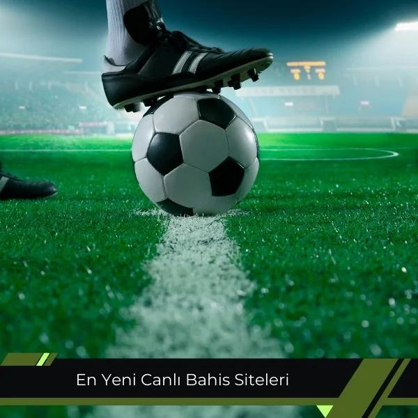 En Yeni Canlı Bahis Siteleri